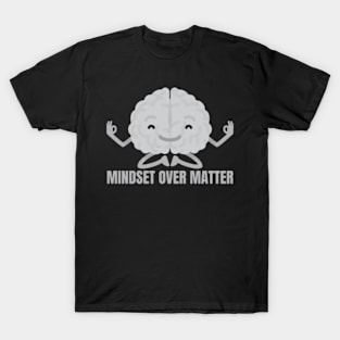 Mindset Over Matter T-Shirt